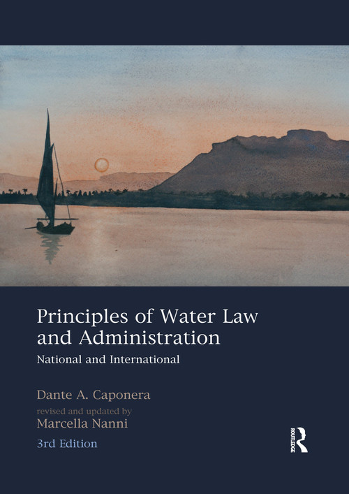 Principles of Water Law and Administration (National and International, 3rd Edition) - 9780367729325 by Dante A. Caponera, Marcella Nanni, 9780367729325