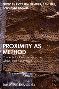 Proximity as Method (Concepts for Coexistence in the Global Past and Present) by Riccarda Flemmer, Bani Gill, Jacky Kosgei, 9781032801803