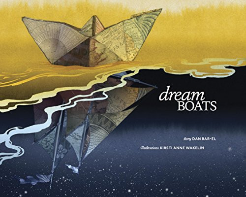Dream Boats - 9781927018941 by Dan Bar-el, Kirsti Anne Wakelin, 9781927018941