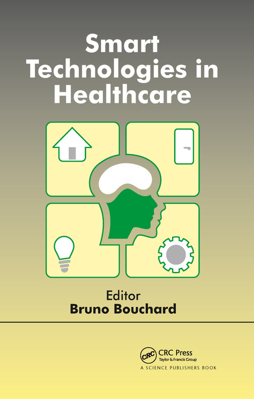 Smart Technologies in Healthcare by Bruno Bouchard, 9780367782313