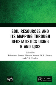 Soil Resources and Its Mapping Through Geostatistics Using R and QGIS by Priyabrata Santra, Mahesh Kumar, N.R. Panwar, C.B. Pandey, 9781032654041