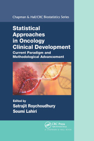 Statistical Approaches in Oncology Clinical Development (Current Paradigm and Methodological Advancement) by Satrajit Roychoudhury, Soumi Lahiri, 9781032338781
