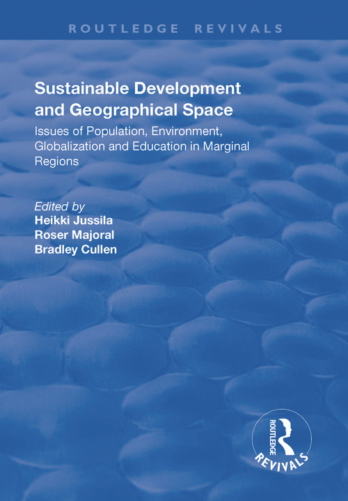 Sustainable Development and Geographical Space (Issues of Population, Environment, Globalization and Education in Marginal Regions) - 9781138742444 by Heikki Jussila, Roser Majoral, 9781138742444