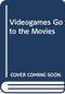 Videogames Go to the Movies by Bob Rehak, 9780415836241