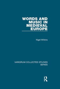 Words and Music in Medieval Europe by Nigel Wilkins, 9781138382596