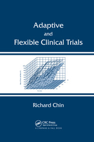 Adaptive and Flexible Clinical Trials by Richard Chin, 9780367382476