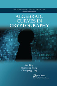 Algebraic Curves in Cryptography by San Ling, Huaxiong Wang, Chaoping Xing, 9781138381414