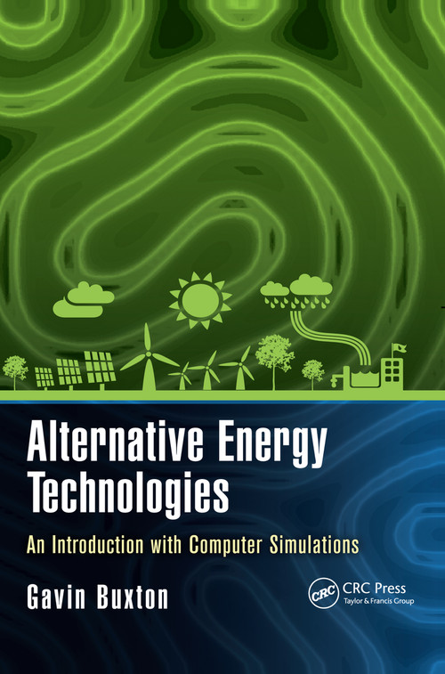 Alternative Energy Technologies (An Introduction with Computer Simulations) by Gavin Buxton, 9780367656386