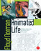 Animated Life (A Lifetime of tips, tricks, techniques and stories from an animation Legend) by Floyd Norman, 9780240818054