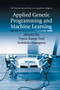 Applied Genetic Programming and Machine Learning by Hitoshi Iba, Yoshihiko Hasegawa, Topon Kumar Paul, 9780367385279