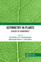 Asymmetry in Plants (Biology of Handedness) by Bir Bahadur, K. V. Krishnamurthy, Monoranjan Ghose, S. John Adams, 9780367730598