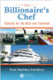 The Billionaire's Chef (Cooking for the Rich and Famished) by Neal Salisbury, 9781466587557
