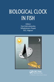 Biological Clock in Fish by Ewa Kulczykowska, Wlodzimierz Popek, B.G. Kapoor, 9780367383954