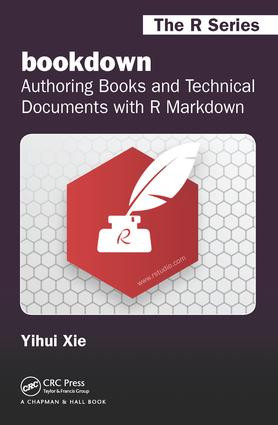 bookdown (Authoring Books and Technical Documents with R Markdown) by Yihui Xie, 9781138700109