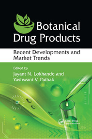 Botanical Drug Products (Recent Developments and Market Trends) by Jayant N. Lokhande, Yashwant V. Pathak, 9780367732479