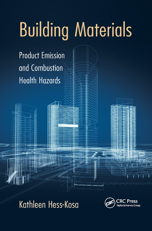 Building Materials (Product Emission and Combustion Health Hazards) by Kathleen Hess-Kosa, 9780367872489