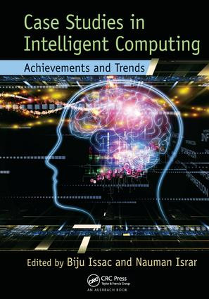 Case Studies in Intelligent Computing (Achievements and Trends) by Biju Issac, Nauman Israr, 9781138034129