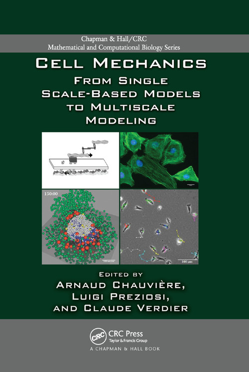 Cell Mechanics (From Single Scale-Based Models to Multiscale Modeling) by Arnaud Chauvière, Luigi Preziosi, Claude Verdier, 9780367384524