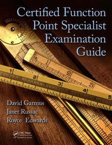 Certified Function Point Specialist Examination Guide by David Garmus, 9781420076370
