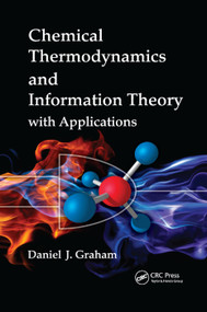 Chemical Thermodynamics and Information Theory with Applications by Daniel J. Graham, 9781138374270