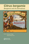 Citrus bergamia (Bergamot and its Derivatives) by Giovanni Dugo, Ivana Bonaccorsi, 9780367379582