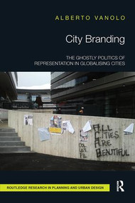 City Branding (The Ghostly Politics of Representation in Globalising Cities) - 9781138595156 by Alberto Vanolo, 9781138595156