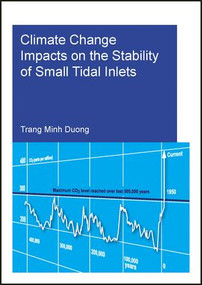 Climate Change Impacts on the Stability of Small Tidal Inlets - 9781138029446 by Duong Minh Trang, 9781138029446