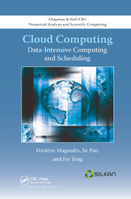 Cloud Computing (Data-Intensive Computing and Scheduling) by Frederic Magoules, Jie Pan, Fei Teng, 9780367380847