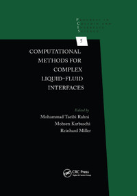 Computational Methods for Complex Liquid-Fluid Interfaces by Mohammad Taeibi Rahni, Mohsen Karbaschi, Reinhard Miller, 9780367377137