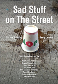 Sad Stuff on The Street by Sloane Crosley, Greg Larson, Todd Oldham, 9781623260668