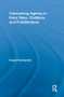 Consuming Agency in Fairy Tales, Childlore, and Folkliterature by Susan Honeyman, 9780415860888