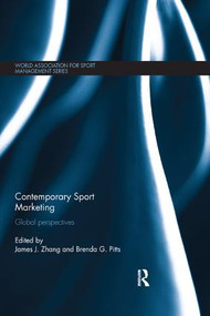 Contemporary Sport Marketing (Global perspectives) by James J. Zhang, Brenda G. Pitts, 9781138369054
