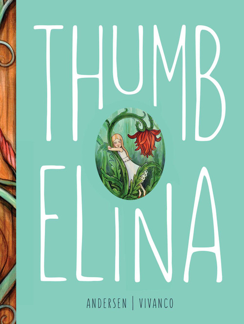 Thumbelina - 9781927018736 by Hans  Christian  Andersen, Kelly  Vivanco, 9781927018736