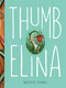 Thumbelina - 9781927018736 by Hans  Christian  Andersen, Kelly  Vivanco, 9781927018736