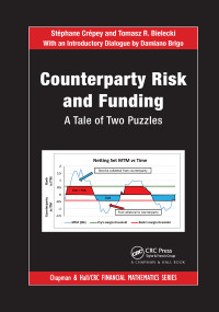Counterparty Risk and Funding (A Tale of Two Puzzles) by Stéphane Crépey, Tomasz R. Bielecki, Damiano Brigo, 9780367740061