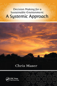 Decision-Making for a Sustainable Environment (A Systemic Approach) by Chris Maser, 9780367867256