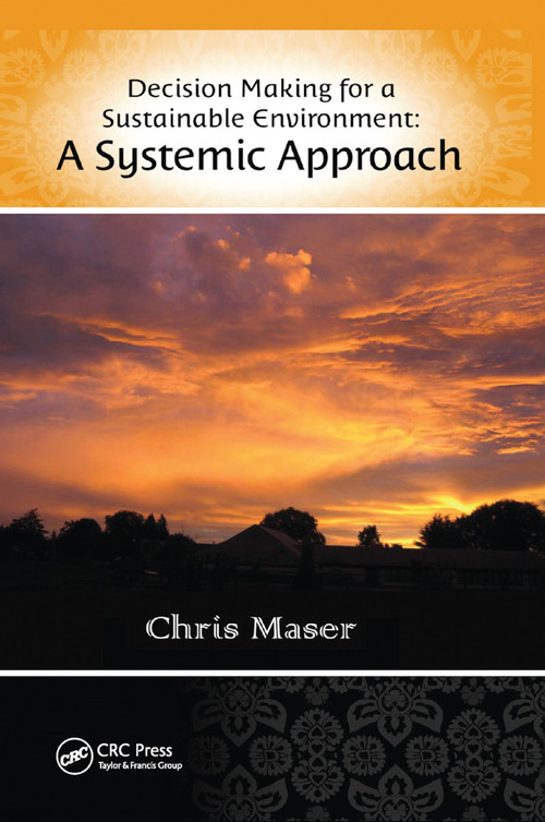 Decision-Making for a Sustainable Environment (A Systemic Approach) by Chris Maser, 9780367867256