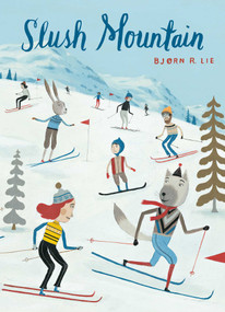 Slush Mountain by Bjorn R. Lie, Bjorn R. Lie, 9781927018828