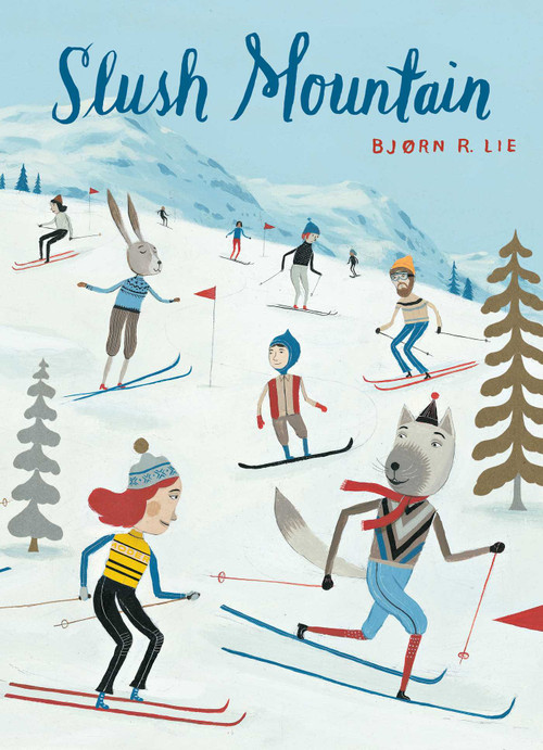 Slush Mountain by Bjorn R. Lie, Bjorn R. Lie, 9781927018828