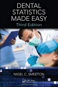 Dental Statistics Made Easy by Nigel C. Smeeton, 9781498775052