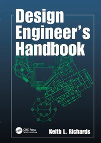 Design Engineer's Handbook by Keith L. Richards, 9781138076945