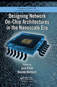 Designing Network On-Chip Architectures in the Nanoscale Era by Jose Flich, Davide Bertozzi, 9780367383145