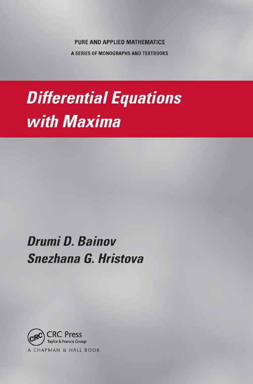 Differential Equations with Maxima by Drumi D. Bainov, Snezhana G. Hristova, 9780367382827
