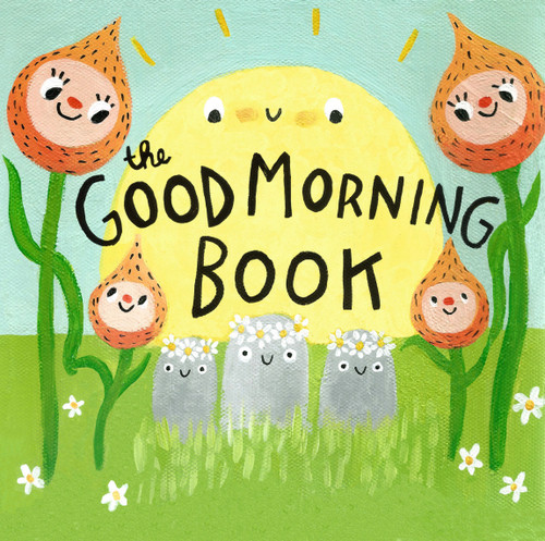 The Good Morning Book by Lori Joy Smith, 9781772290042