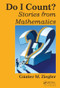 Do I Count? (Stories from Mathematics) by Gunter M. Ziegler, 9781466564916