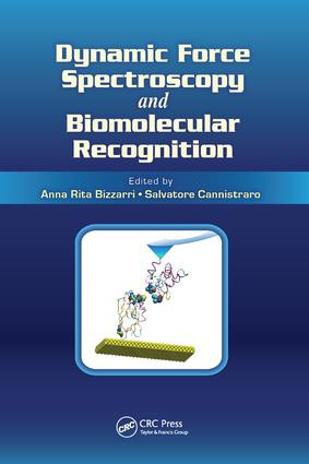 Dynamic Force Spectroscopy and Biomolecular Recognition by Anna Rita Bizzarri, Salvatore Cannistraro, 9781138374522