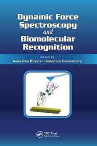 Dynamic Force Spectroscopy and Biomolecular Recognition by Anna Rita Bizzarri, Salvatore Cannistraro, 9781138374522