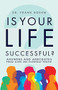Is Your Life Successful? (Answers and Anecdotes From Over 200 Everyday People) by Frank H. Boehm, 9781684426973