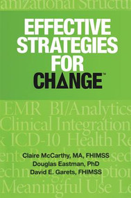 Effective Strategies for Change by Claire McCarthy, Dave Garets, Doug Eastman, 9781938904707