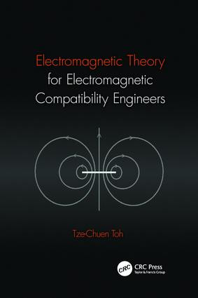 Electromagnetic Theory for Electromagnetic Compatibility Engineers by Tze-Chuen Toh, 9781138034075